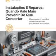 Instalações E Reparos: Quando Vale Mais Prevenir Do Que Consertar