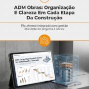 ADM Obras: Organização E Clareza Em Cada Etapa Da Construção