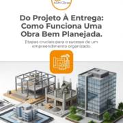 Do Projeto À Entrega: Como Funciona Uma Obra Bem Planejada