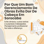 Por Que Um Bom Gerenciamento De Obras Evita Dor De Cabeça Em Sorocaba