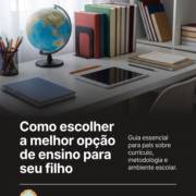Como escolher a melhor opção de ensino para seu filho