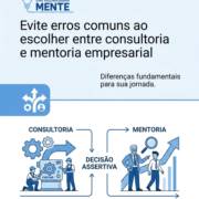 Evite erros comuns ao escolher entre consultoria e mentoria empresarial