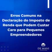 Erros Comuns na Declaração do Imposto de Renda que Podem Custar Caro para Pequenos Empreendedores