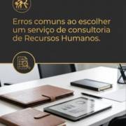 Erros comuns ao escolher um serviço de consultoria de Recursos Humanos.