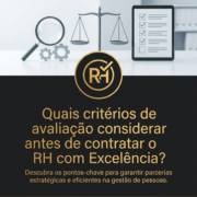 Quais critérios de avaliação considerar antes de contratar o RH com Excelência?
