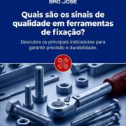 Quais são os sinais de qualidade em ferramentas de fixação?