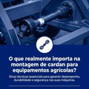 O que realmente importa na montagem de cardan para equipamentos agrícolas?