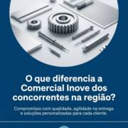 O que diferencia a Comercial Inove dos concorrentes na região?