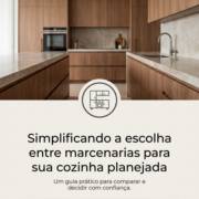 Simplificando a escolha entre marcenarias para sua cozinha planejada