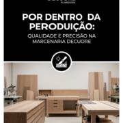Por Dentro Da Produção: Qualidade E Precisão Na Marcenaria Decuore