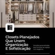 Closets Planejados Que Unem Organização E Sofisticação