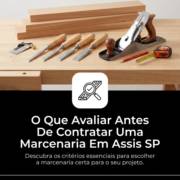 O Que Avaliar Antes De Contratar Uma Marcenaria Em Assis SP