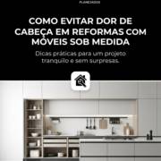 Como Evitar Dor De Cabeça Em Reformas Com Móveis Sob Medida