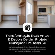 Transformação Real: Antes E Depois De Um Projeto Planejado Em Assis SP