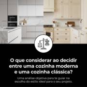 O que considerar ao decidir entre uma cozinha moderna e uma cozinha clássica?