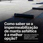 Como saber se a impermeabilização de manta asfáltica é a melhor opção?