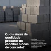 Quais sinais de qualidade procurar ao escolher blocos de concreto?