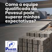 Como a equipe qualificada da Pavesul pode superar minhas expectativas?