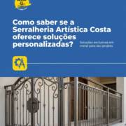 Como saber se a Serralheria Artística Costa oferece soluções personalizadas?