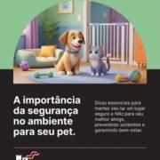 A importância da segurança no ambiente para seu pet