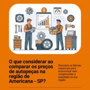 O que considerar ao comparar os preços de autopeças na região de Americana - SP?