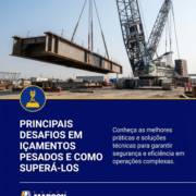 Principais Desafios Em Içamentos Pesados E Como Superá-Los