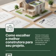 Como escolher a melhor construtora para seu projeto