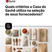 Quais critérios a Casa do Sachê utiliza na seleção de seus fornecedores?
