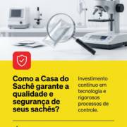 Como a Casa do Sachê garante a qualidade e segurança de seus sachês?