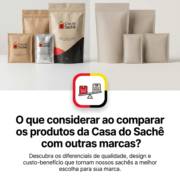 O que considerar ao comparar os produtos da Casa do Sachê com outras marcas?