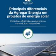 Principais diferenciais da Agregar Energia em projetos de energia solar