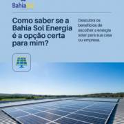 Como saber se a Bahia Sol Energia é a opção certa para mim?