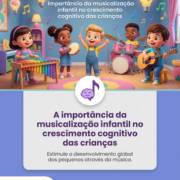 A importância da musicalização infantil no crescimento cognitivo das crianças