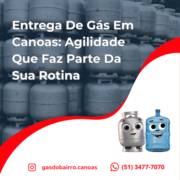 Entrega De Gás Em Canoas: Agilidade Que Faz Parte Da Sua Rotina