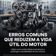 Erros Comuns Que Reduzem a Vida Útil do Motor