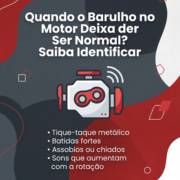 Quando o Barulho no Motor Deixa de Ser Normal? Saiba Identificar