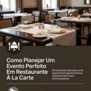 Como Planejar Um Evento Perfeito Em Restaurante À La Carte