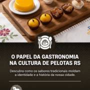 O Papel Da Gastronomia Na Cultura De Pelotas RS