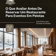 O Que Avaliar Antes De Reservar Um Restaurante Para Eventos Em Pelotas