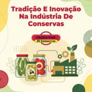 Tradição E Inovação Na Indústria De Conservas