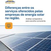 Diferenças entre os serviços oferecidos pelas empresas de energia solar na região