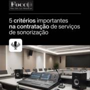 5 critérios importantes na contratação de serviços de sonorização