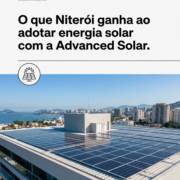 O que Niterói ganha ao adotar energia solar com a Advanced Solar