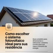 Como escolher o sistema fotovoltaico ideal para sua residência