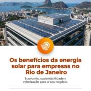 Os benefícios da energia solar para empresas no Rio de Janeiro