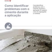 Como identificar problemas com o cimento durante a aplicação