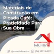 Materiais de Construção em Picada Café: Praticidade Para Sua Obra