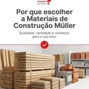 Por que escolher a Materiais de Construção Müller