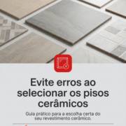 Evite erros ao selecionar os pisos cerâmicos