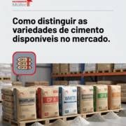 Como distinguir as variedades de cimento disponíveis no mercado
